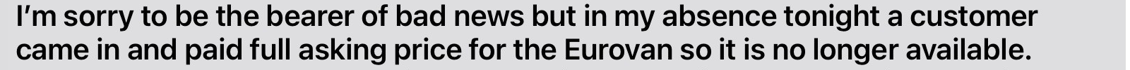 Chris’s text reporting that a customer paid full asking price and the EuroVan was no longer available.